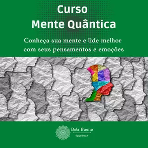 Imagem do curso CURSO MENTE QUÂTICA Conheça sua mente e lide melhor com seus pensamentos e emoções 