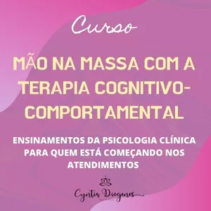 Imagem de capa para o Curso online MÃO NA MASSA COM A TERAPIA COGNITIVO COMPORTAMENTAL
