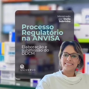 Imagem de capa para o Curso online Processo Regulatório na Anvisa | Elaboração e Submissão do DDCM