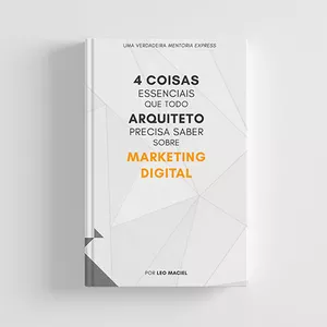 Imagem de capa para o Ebook 4 Coisas Essenciais Que Todo Arquiteto Precisa Saber Sobre Marketing Digital 