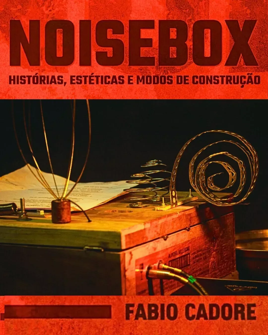 Noisebox: Histórias, Estéticas e Modos de Construção