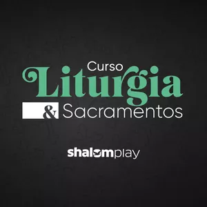 Imagem de capa para o Curso online Liturgia e Sacramentos - Série Philippos | Curso Online
