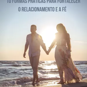 Imagem de capa para o Ebook Devocional para Casais:  10 Formas Práticas para Fortalecer o Relacionamento e a Fé 