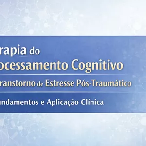 Imagem de capa para o Curso online Terapia do Processamento Cognitivo no Transtorno de Estresse Pós-Traumático: fundamentos e aplicação clínica