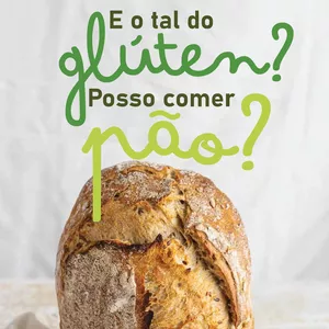Imagem de capa para o Ebook E o tal do glúten? Posso Comer PÃO?