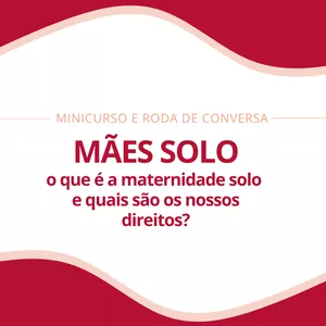 Imagem de capa para o Curso online MÃES SOLO: o que é a maternidade solo e quais são os nossos direitos?