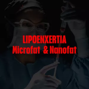 Lipoenxertia: Microfat e Nanofat