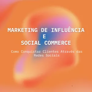 Imagem de capa para o Ebook Ebook - Marketing de Influência e Social Commerce - Como Conquistar Clientes Através das Redes Sociais