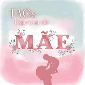 Tags Especial dia das Mães por Amanda Emanuele