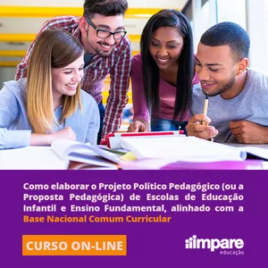 Imagem do curso Como elaborar o Projeto Político Pedagógico (ou a Proposta Pedagógica) de Escolas de Educação Infantil e Ensino Fundamental, alinhado com a Base Nacional Comum Curricular