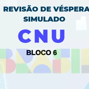 Imagem de capa para o Curso online Revisão de Véspera - Simulado CNU (Bloco 6)