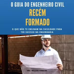 Imagem de capa para o Ebook O GUIA DO ENGENHEIRO CIVIL RECÉM-FORMADO