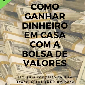 Imagem de capa para o Ebook COMO GANHAR DINHEIRO EM CASA COM A BOLSA DE VALORES?