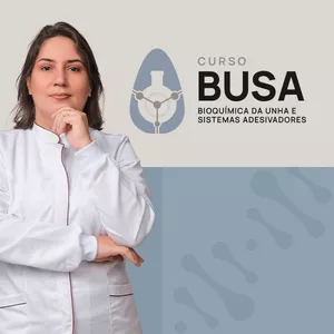 Imagem de capa para o Curso online Curso BUSA - Bioquímica da Unha e Sistemas Adesivadores
