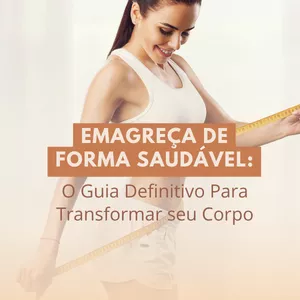Imagem de capa para o Ebook Emagreça de Forma Saudável: O Guia Definitivo Para Transformar seu Corpo