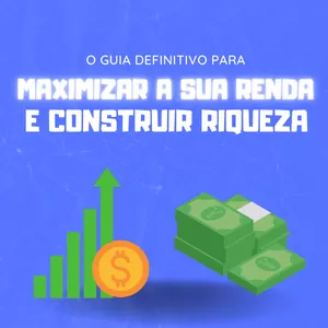 Imagem do curso Guia Definitivo: Maximizar sua renda e construir riqueza
