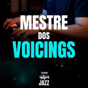 Imagem de capa para o Curso online Mestre dos Voicings - Harmonia Avançada