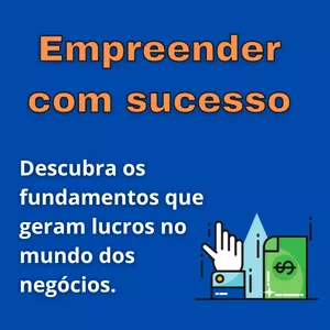 Imagem de capa para o Curso online Empreender com sucesso! Descubra os fundamentos que geram lucros no mundo dos negócios.