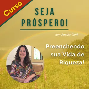Imagem de SEJA PRÓSPERO! Preenchendo a sua Vida de Riqueza criado por Amelia Clark na hotmart