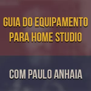 Imagem de capa para o Curso online Guia do Equipamento para Home Studio
