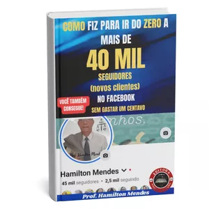 Imagem de capa para o Ebook COMO FIZ PARA IR DO ZERO A MAIS DE 40 Mil SEGUIDORES (novos clientes) NO FACEBOOK– SEM GASTAR UM CENTAVO”
