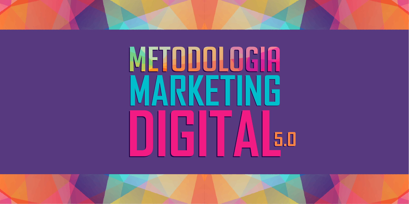 Metodologia Marketing Digital 5.0