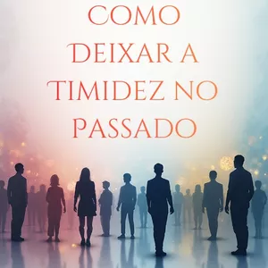 Imagem de capa para o Ebook Vencendo a Timidez — O Guia Prático Para Desbloquear Sua Confiança e Transformar Sua Vida