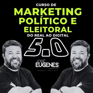 Curso de Marketing Político e Eleitoral do Real ao Digital – 5.0