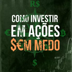 Como investir em ações sem medo: guia para iniciantes