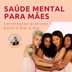 Imagem do curso Saúde mental para mães - estratégias práticas para o dia a dia, por Ligia Moreiras.