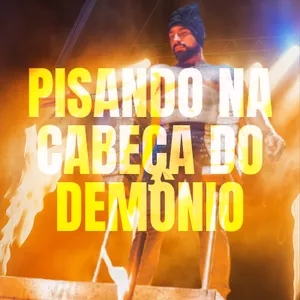 *Pisando na Cabeça do Demônio