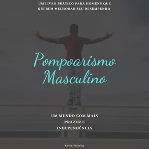 Imagem de capa para o Ebook Pompoarismo Masculino - Um Mundo Com Mais Prazer e Independência