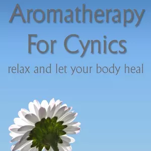 Imagem principal do produto Aromatherapy for Cynics. Relax and let your body heal