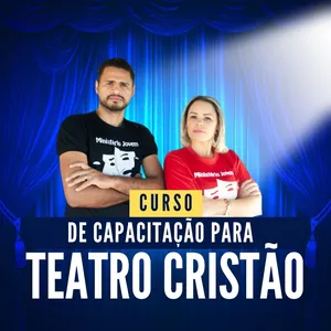 Imagem de capa para o Curso online Curso Capacitação Para Teatro Cristão