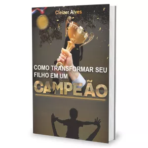 Imagem de capa para o Ebook COMO TRANSFORMAR SEU FILHO EM UM CAMPEÃO