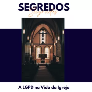 Imagem do curso Segredos Sagrados - A LGPD na Vida da Igreja
