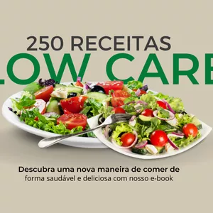 Imagem de capa para o Ebook 250 Receitas Low Carb : Variedade e Nutrição Na Sua Mesa 