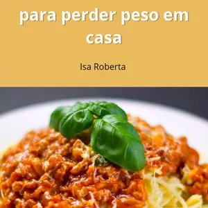 Imagem de capa para o Ebook As 10 melhores receitas para perder peso sem sair de casa 
