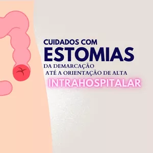 Imagem de capa para o Curso online Cuidados com Estomias  Da Demarcação até a Orientação de Alta Intrahospitalar