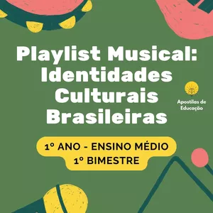 Imagem de capa para o Ebook Playlist Musical: Identidades Culturais Brasileiras 1º Ano 1º Bimestre (Ensino Médio) - Apostila com Planos de Aula