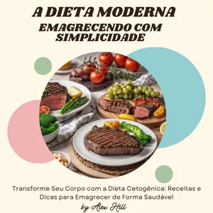 Imagem de capa para o Ebook A DIETA MODERNA - EMAGRECENDO COM SIMPLICIDADE + 50 RECEITAS FIT DE CAFÉ DA MANHÃ 