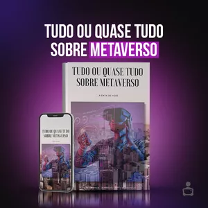 Imagem de capa para o Ebook Tudo ou Quase Tudo sobre Metaverso