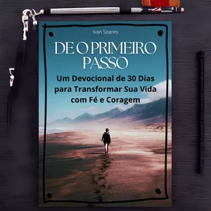 Imagem de capa para o Ebook 📖 Dê o Primeiro Passo: Um Devocional de 30 Dias para Transformar Sua Vida com Fé e Coragem! 🙏🔥
