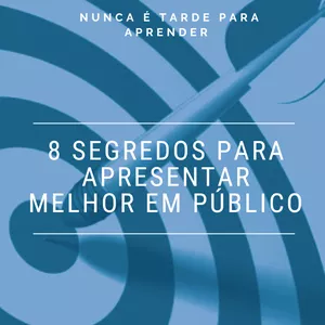 Imagem de capa para o Ebook 8 segredos para se apresentar bem em público 