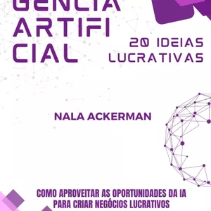 Imagem de capa para o Ebook INTELIGÊNCIA ARTIFICIAL: 20 IDEIAS LUCRATIVAS