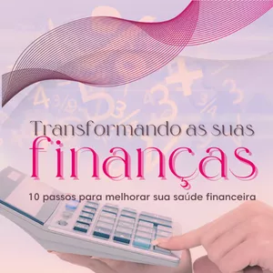 Imagem de capa para o Ebook Transformando as suas finanças