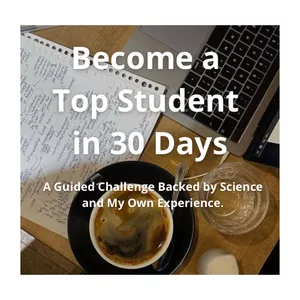 Cover image for Online course Become a Top Student in 30 Days: A Guided Challenge Backed by Science and My Own Experience.