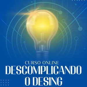 Imagem de capa para o Curso online Descomplicando o Desing