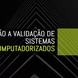 Imagem de capa para o Curso online Introdução a Validação de Sistemas Computadorizados (Passo a Passo)