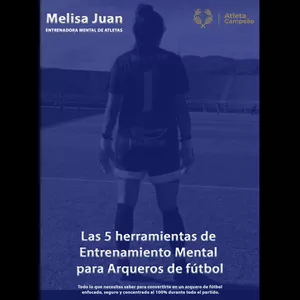 Imagen de portada para Ebook Las 5 herramientas de Entrenamiento Mental para Arqueros de Fútbol